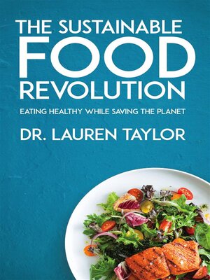 cover image of The Sustainable Food Revolution--Eating Healthy While Saving the Planet